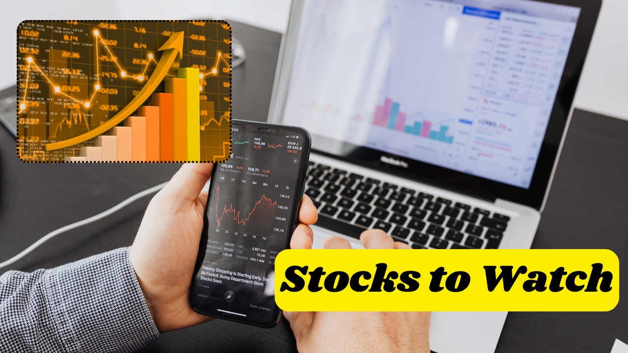 Stocks to Watch Today